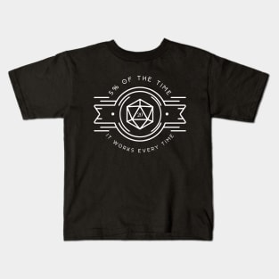 5 Percent of The Time It Works Every Time Tabletop RPG Addict Kids T-Shirt